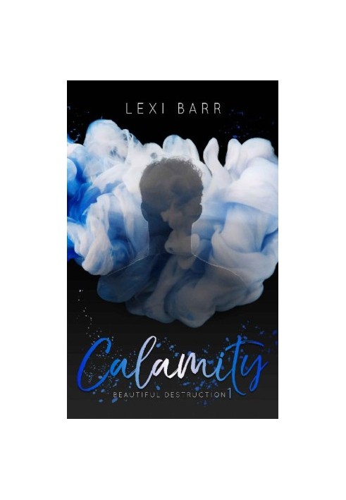 [Beautiful Destruction 01] • Calamity