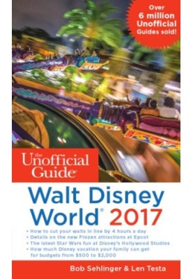 The Unofficial Guide to Walt Disney World 2017