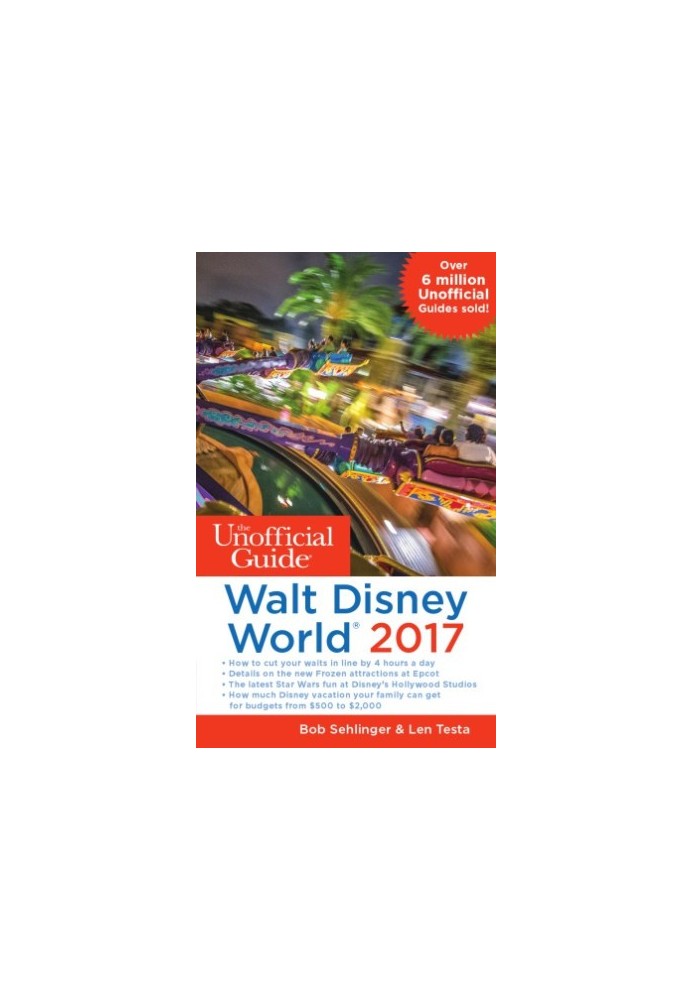 The Unofficial Guide to Walt Disney World 2017