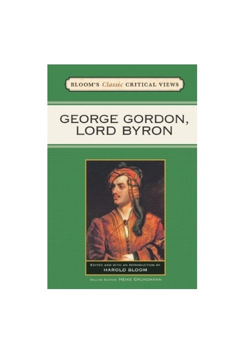 George Gordon, Lord Byron (Bloom's Classic Critical Views)