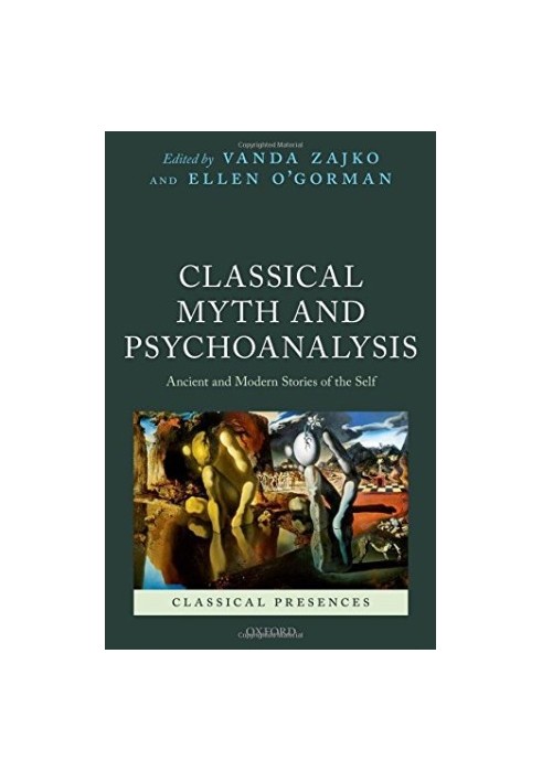 Classical myth and psychoanalysis : ancient and modern stories of the self
