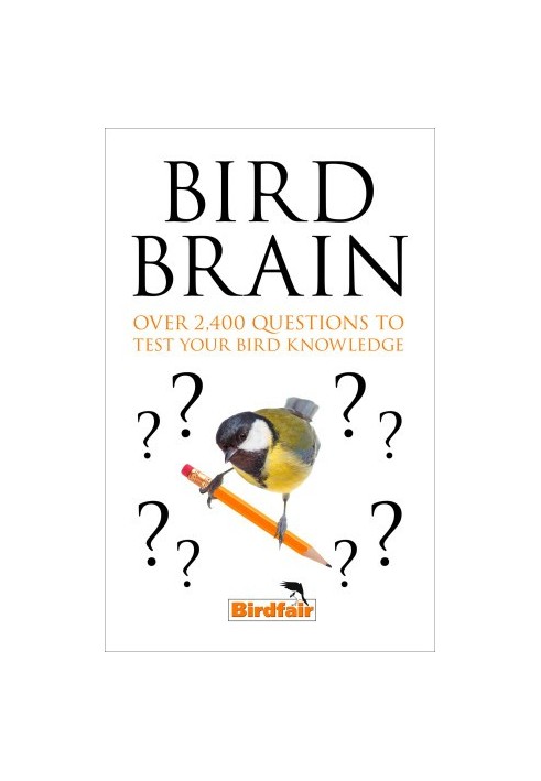 Bird Brain: Over 2,400 Questions to Test Your Bird Knowledge