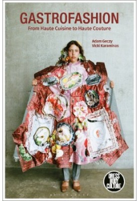 Gastrofashion : From Haute Cuisine to Haute Couture