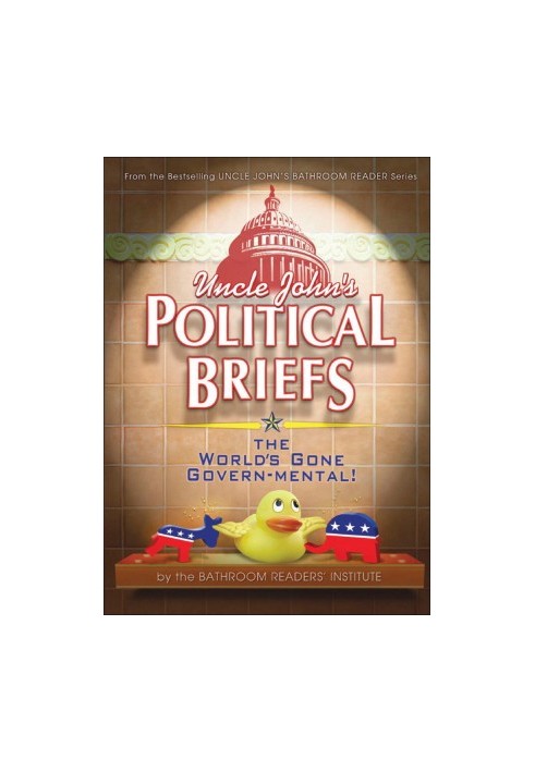 Uncle John's Political Briefs