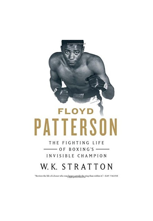 Floyd Patterson : the fighting life of boxing's invisible champion