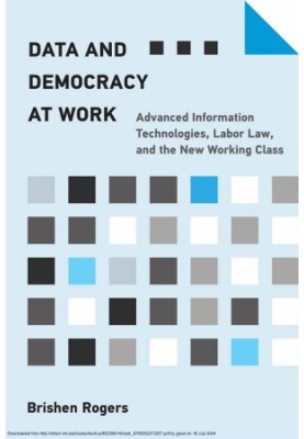 Data and Democracy at work ：Advanced Information Technologies, Labor Law, and the New Working Class