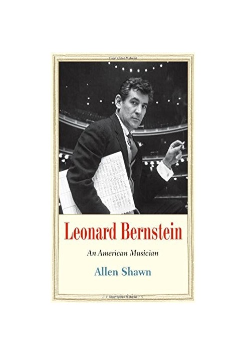Leonard Bernstein : an American musician