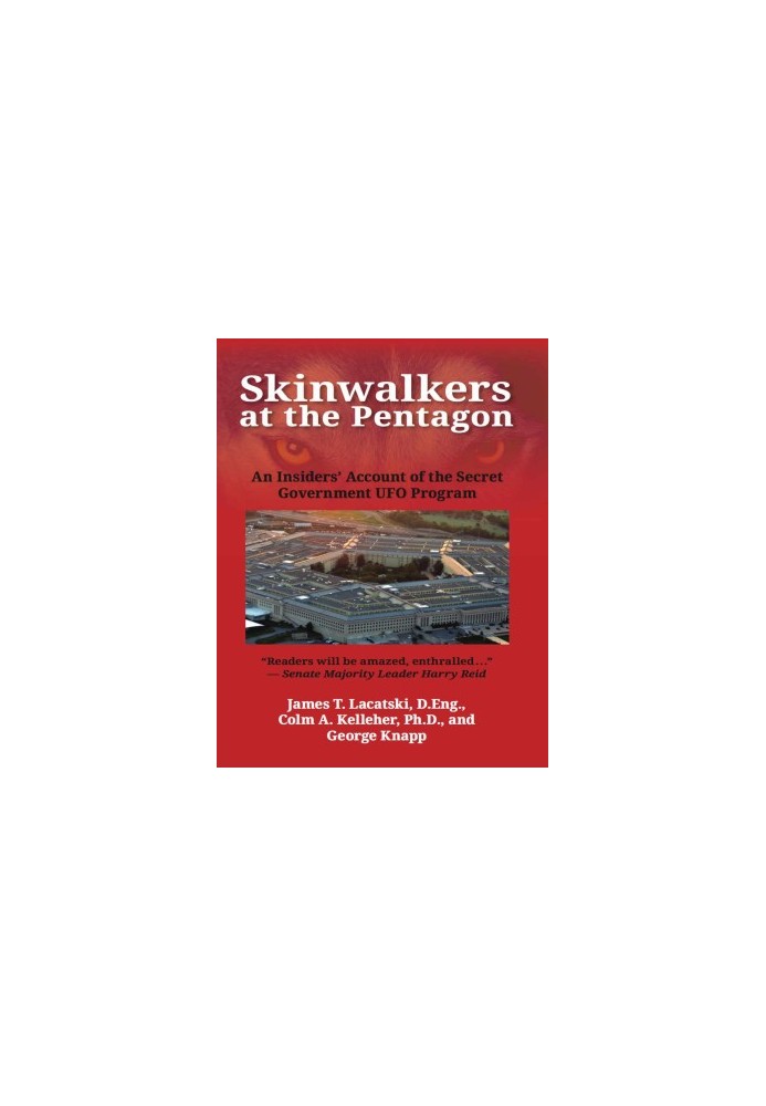 Skinwalkers at the Pentagon: An Insiders' Account of the Secret Government UFO Program