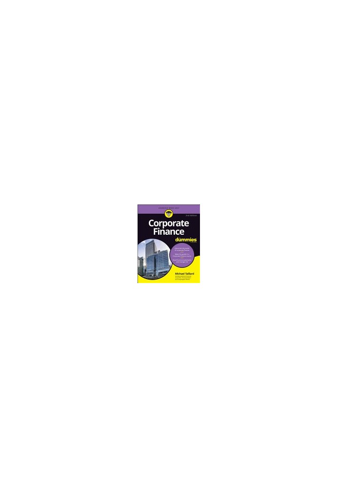 Corporate Finance For Dummies (For Dummies (Business & Personal Finance)), 2nd Edition