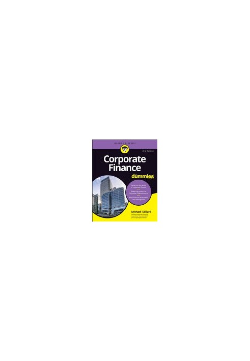Corporate Finance For Dummies (For Dummies (Business & Personal Finance)), 2nd Edition