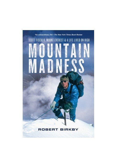 Mountain Madness · Scott Fischer, Mount Everest, and a Life Lived on High
