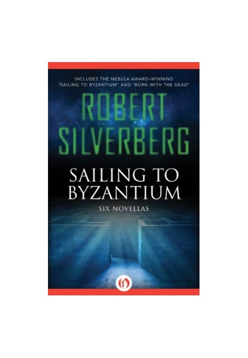 Sailing to Byzantium: Six Novellas