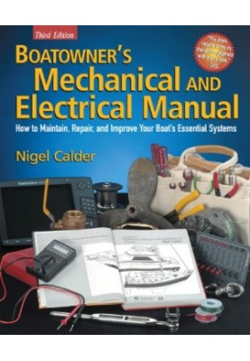 Boatowner's Mechanical and Electrical Manual: How to Maintain, Repair, and Improve Your Boat's Essential Systems