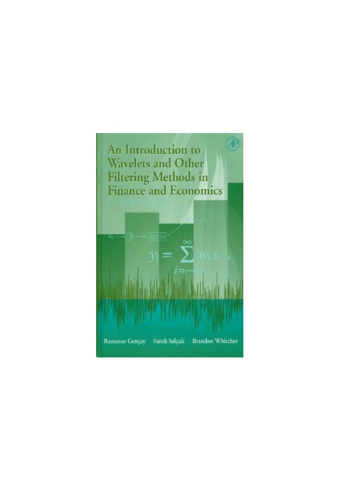 An Introduction to Wavelets and Other Filtering Methods in Finance and Economics
