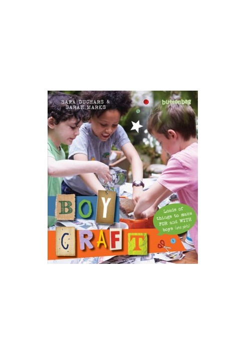 BoyCraft: loads of things to make for and with boys (and girls)