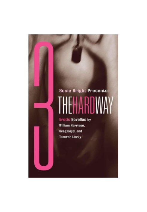 Susie Bright Presents: Three The Hard Way