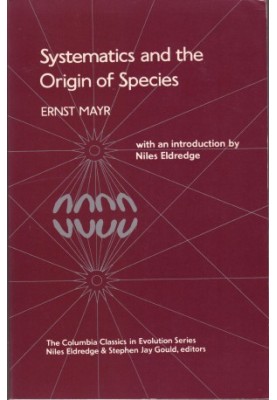 SYSTEMATICS AND THE ORIGIN OF SPECIES With an Introduction by Niles Eldredge