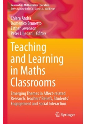 Teaching and learning in maths classrooms : emerging themes in affect-related research : teachers' beliefs, students' engagem