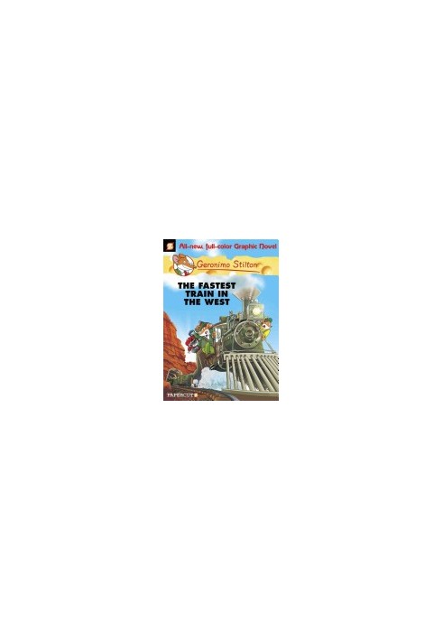 Geronimo Stilton Graphic Novels 13: The Fastest Train In the West