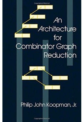An Architecture for Combinator Graph Reduction