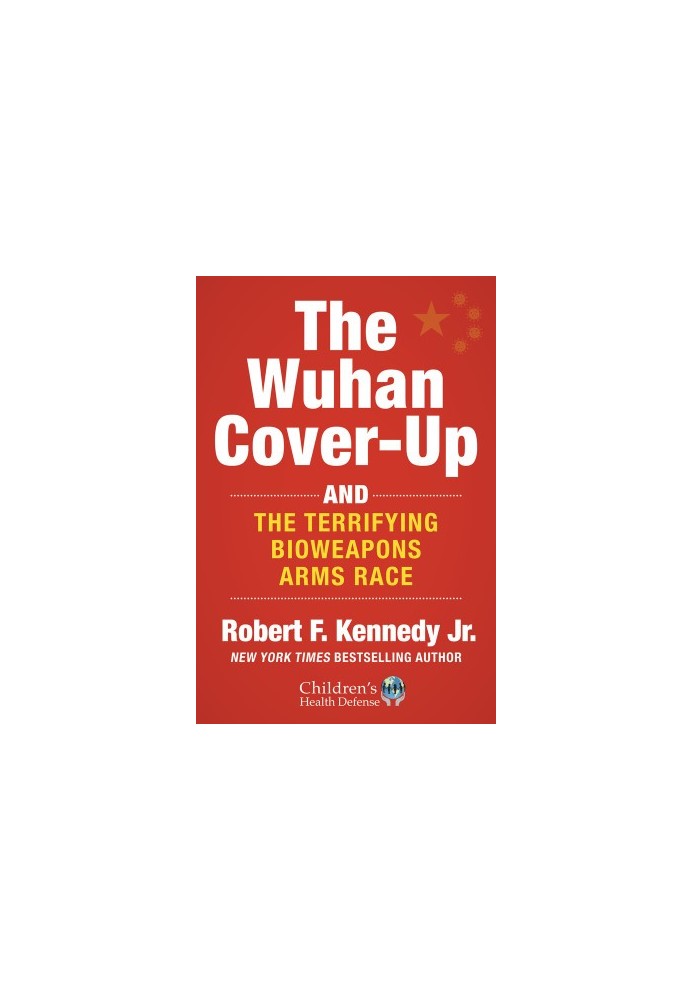 The Wuhan Cover-Up: How US Health Officials Conspired with the Chinese Military to Hide the Origins of COVID-19 (Children’s H
