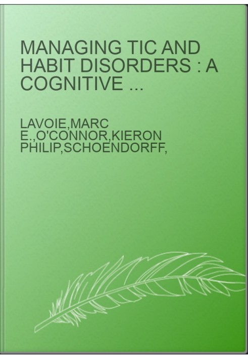 Managing tic and habit disorders : a cognitive psychophysiological treatment approach with acceptance strategies