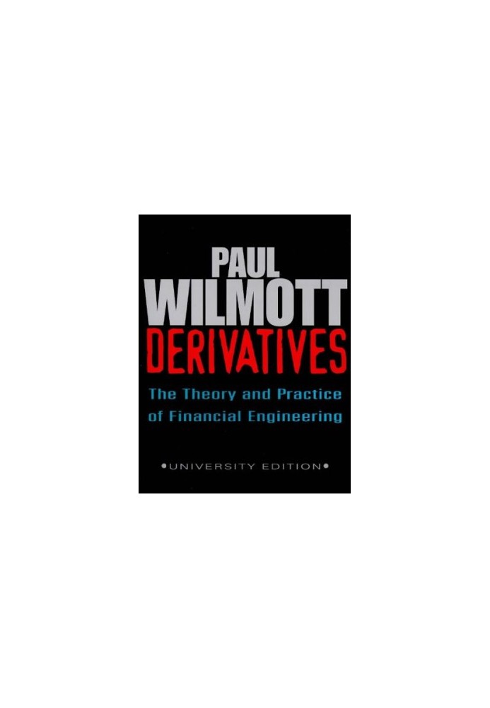 Derivatives: The Theory and Practice of Financial Engineering