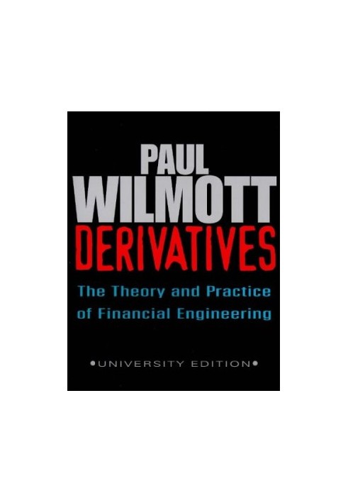 Derivatives: The Theory and Practice of Financial Engineering