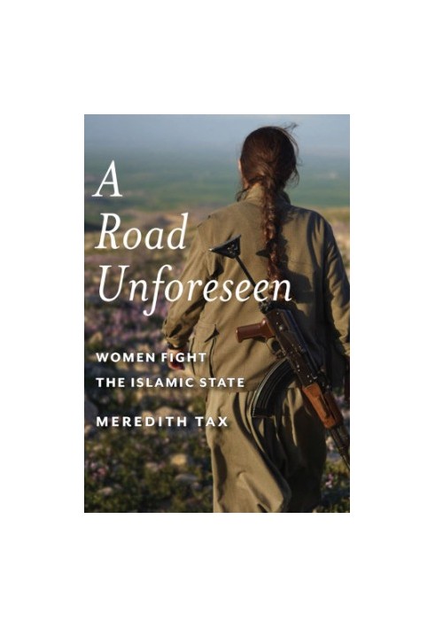 A road unforeseen: women fight the Islamic State