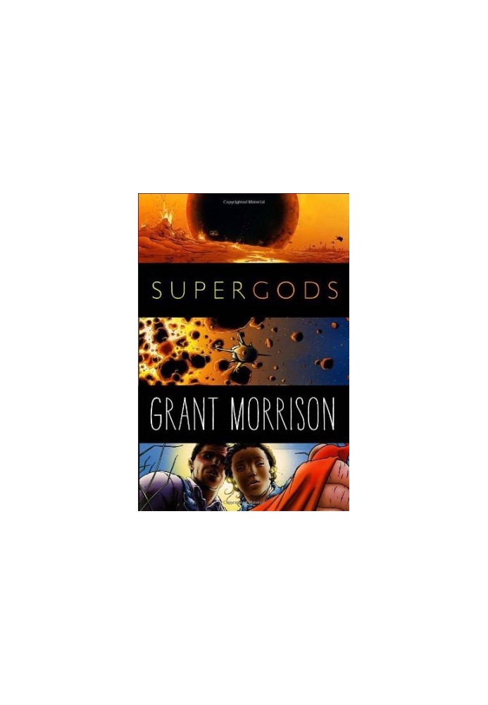 Supergods: What Masked Vigilantes, Miraculous Mutants, and a Sun God From Smallville Can Teach Us About Being Human