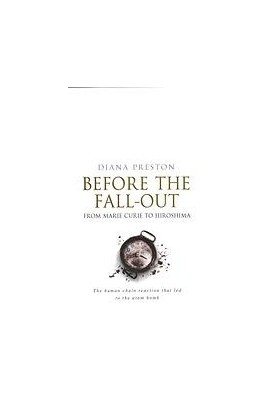 Before the Fallout: From Marie Curie to Hiroshima