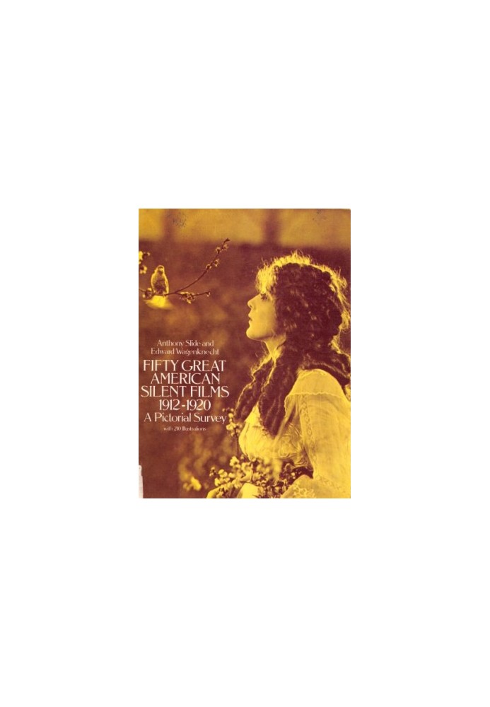 Fifty Great American Silent Films 1912–1920: A Pictorial Survey