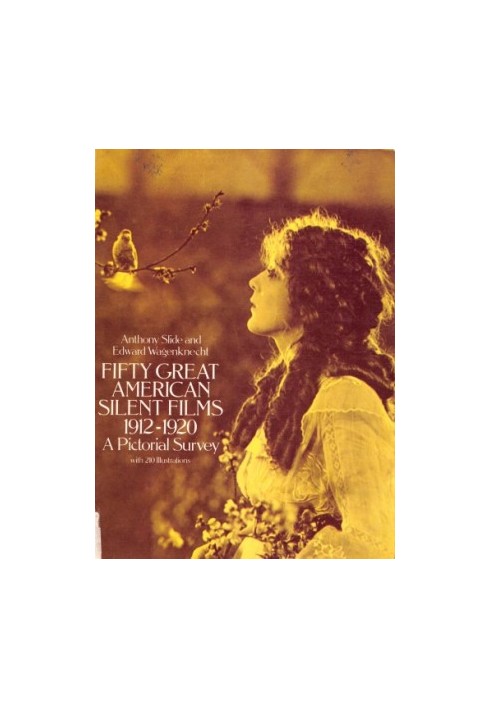 Fifty Great American Silent Films 1912–1920: A Pictorial Survey