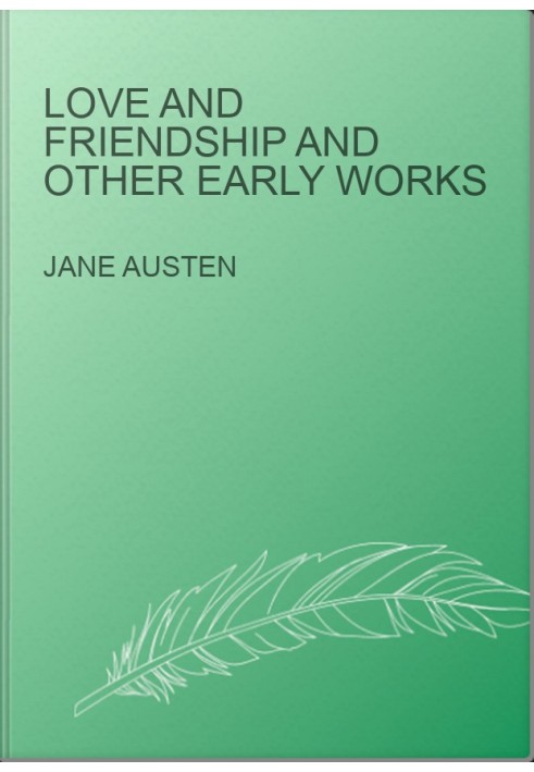 Love And Friendship And Other Early Works
