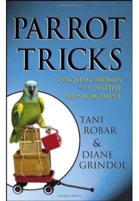 Parrot Tricks: Teaching Parrots with Positive Reinforcement