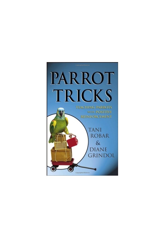 Parrot Tricks: Teaching Parrots with Positive Reinforcement