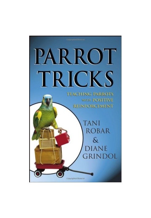 Parrot Tricks: Teaching Parrots with Positive Reinforcement