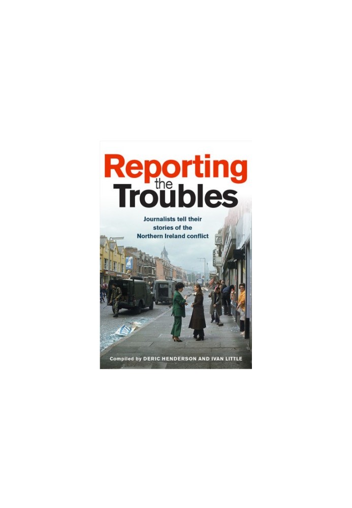 Reporting The Troubles