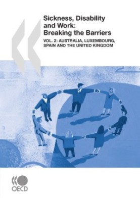 Sickness, Disability and Work : Breaking the Barriers, Volume 2.