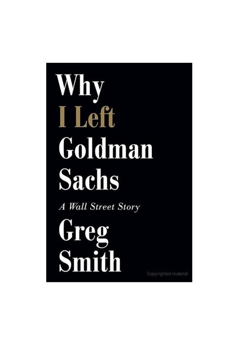 Why I Left Goldman Sachs: A Wall Street Story