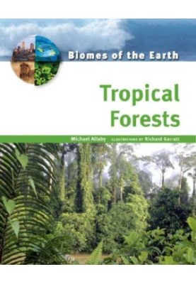 Tropical Rain Forests (Biomes of the Earth)
