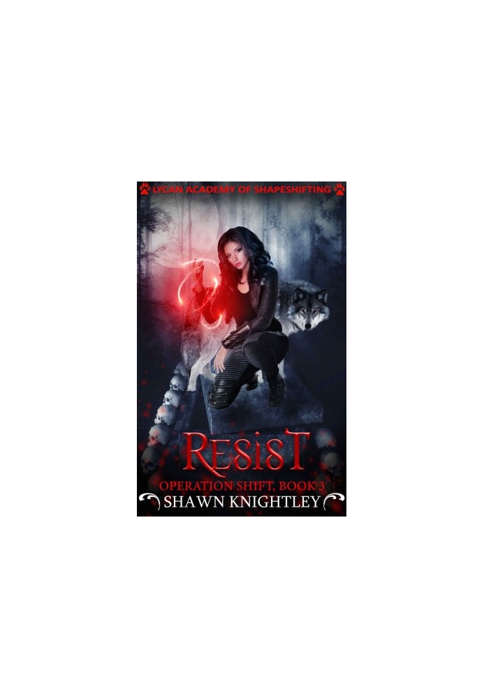 [Lycan Academy of Shapeshifting - Operation Shift 03] • Resist