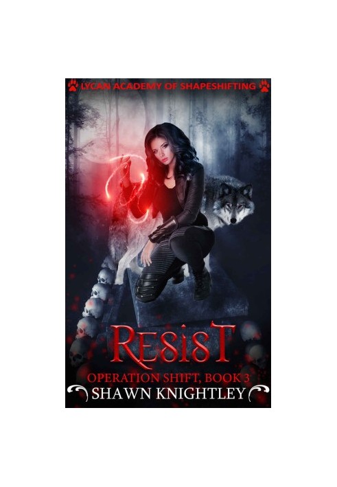[Lycan Academy of Shapeshifting - Operation Shift 03] • Resist