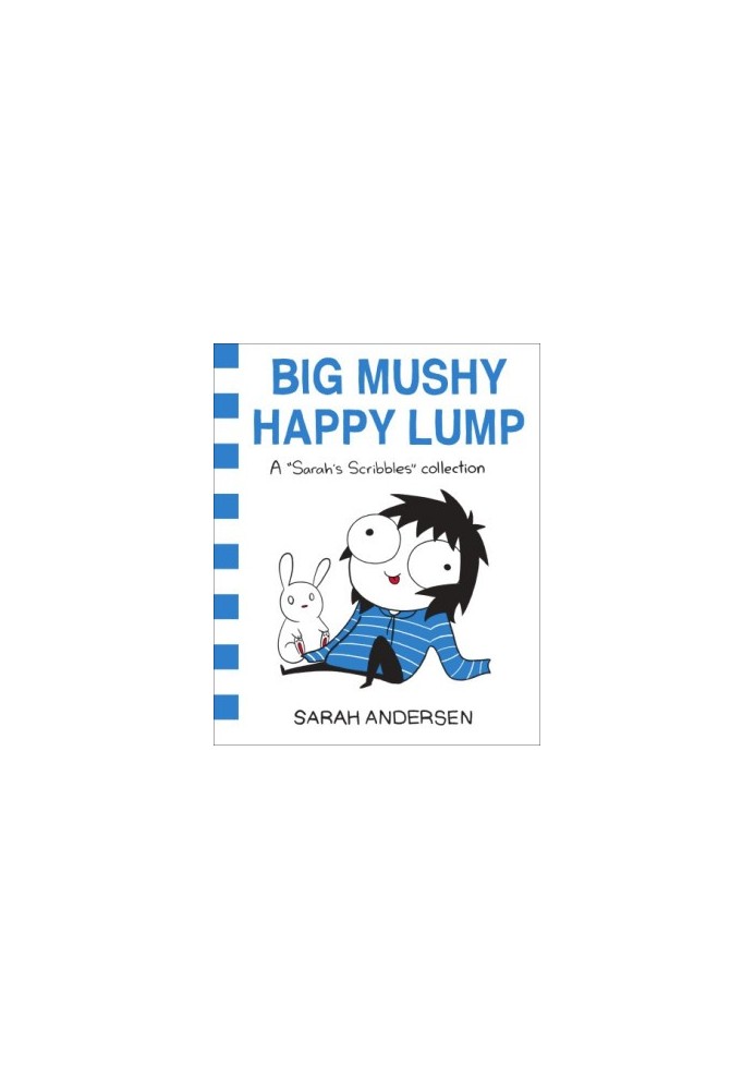 Big Mushy Happy Lump: A Sarah's Scribbles Collection