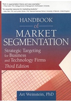 Handbook of Market Segmentation: Strategic Targeting for Business and Technology Firms