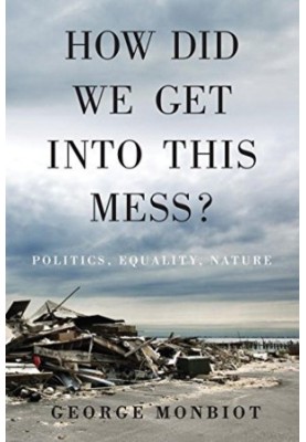 How did we get into this mess? : politics, equality, nature