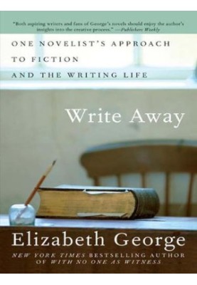 Write Away: One Writer's Approach to the Novel