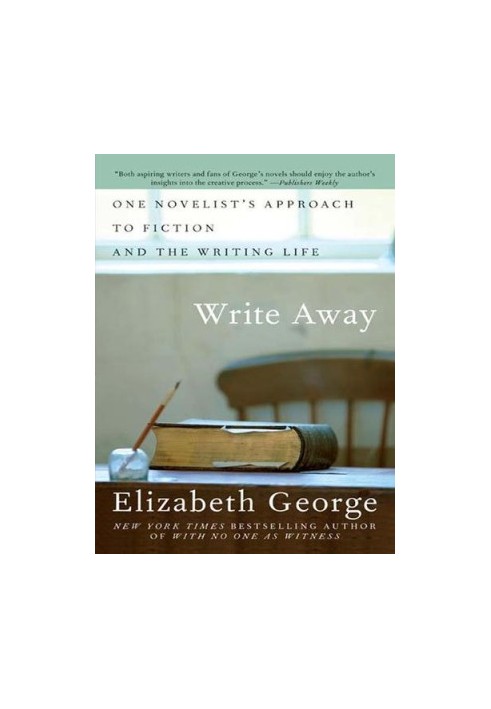 Write Away: One Writer's Approach to the Novel