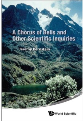 A Chorus of Bells and Other Scientific Inquiries