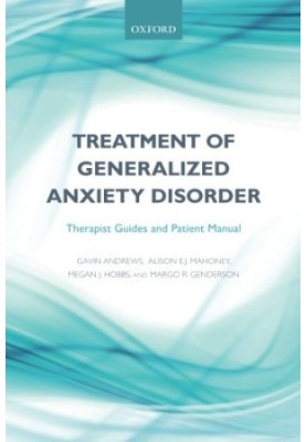 Treatment of generalized anxiety disorder : therapist guides and patient manual